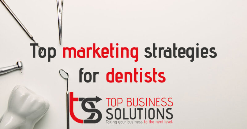 Top marketing strategies for dentists