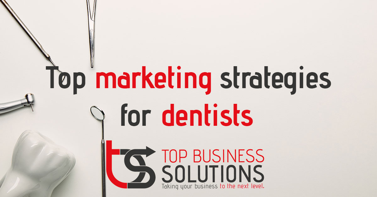 You are currently viewing Top marketing strategies for dentists