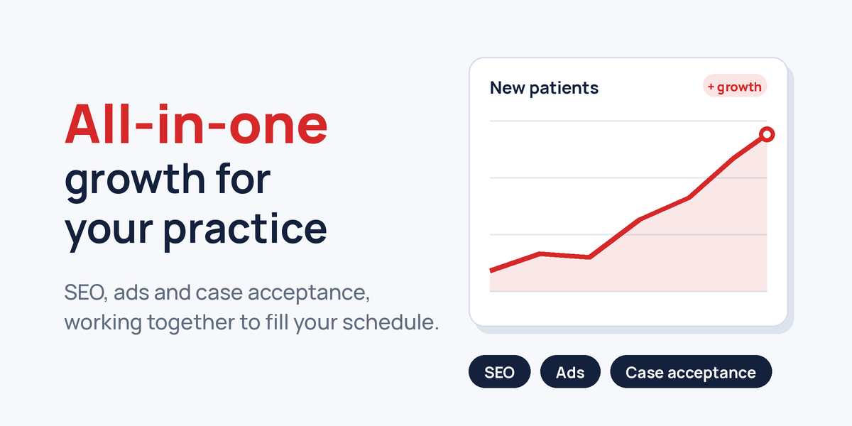 Dental practice growth with SEO, ads, and case acceptance